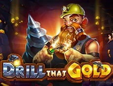 Drill that Gold